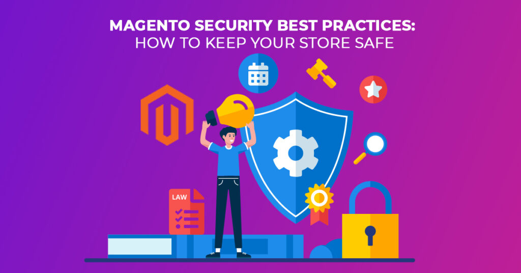 Magento Security Best Practices How to Keep Your Store Safe