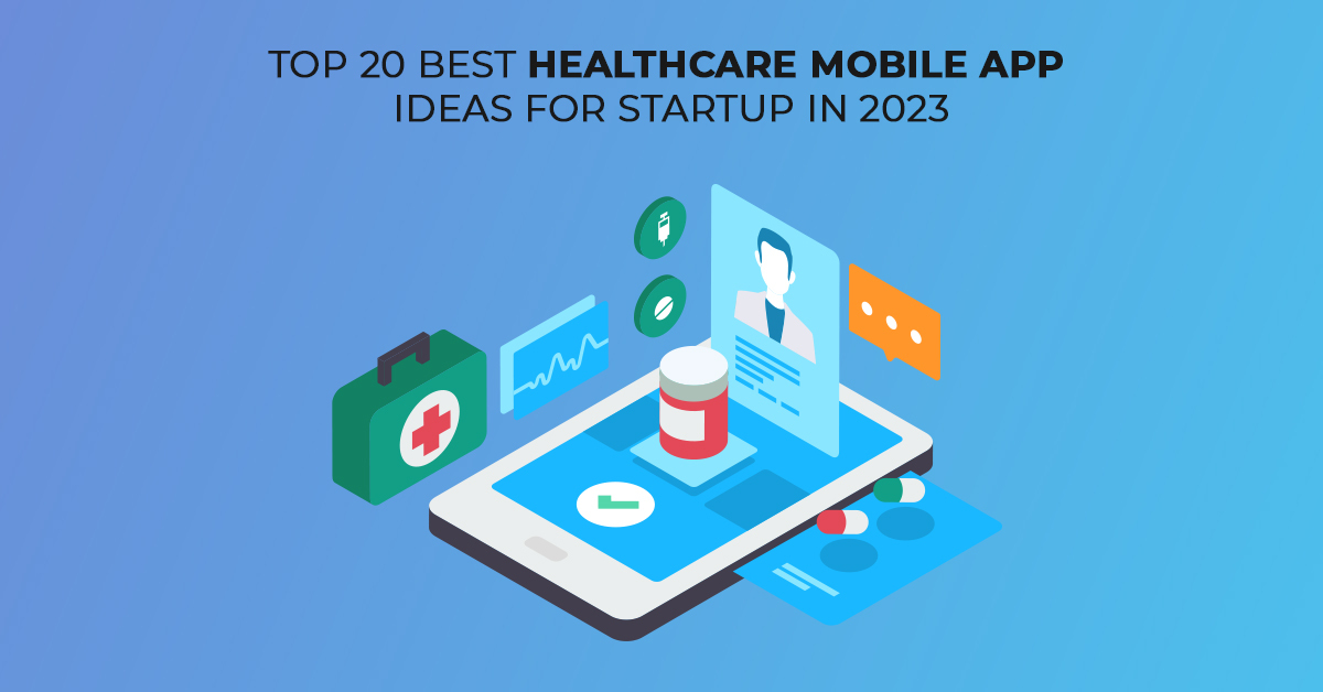 top 20 healthcare mobile app ideas