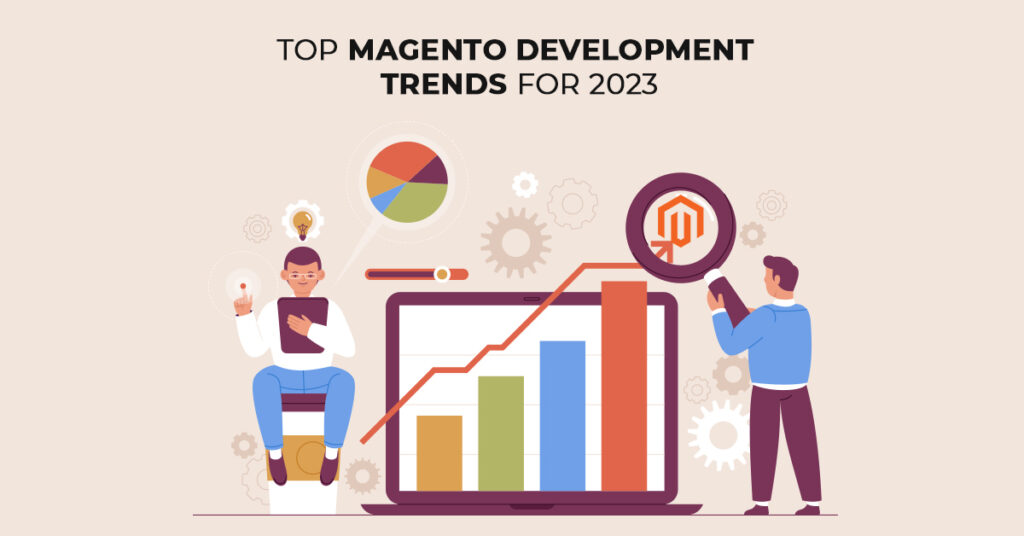 Top Magento Development Trends for 2023