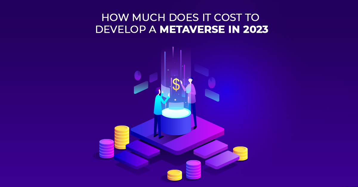 How Much Does It Cost to Develop a Metaverse in 2023